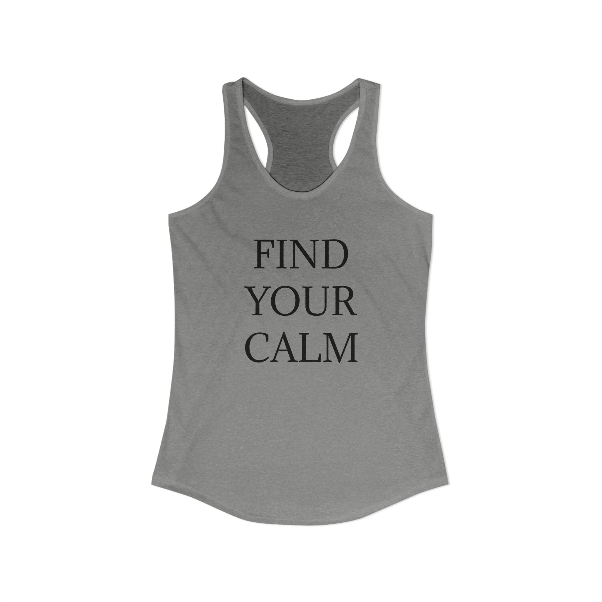 FIND YOUR CALM : Women's Ideal Racerback Tank