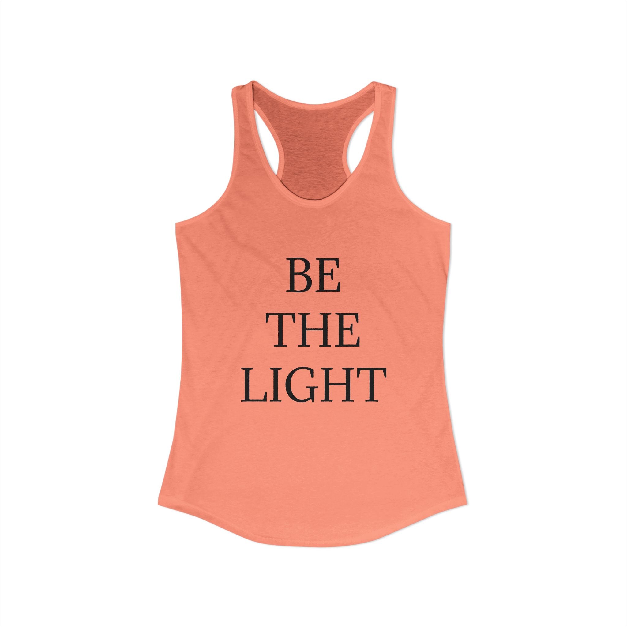 BE THE LIGHT : Women's Ideal Racerback Tank