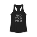 FIND YOUR CALM : Women's Ideal Racerback Tank