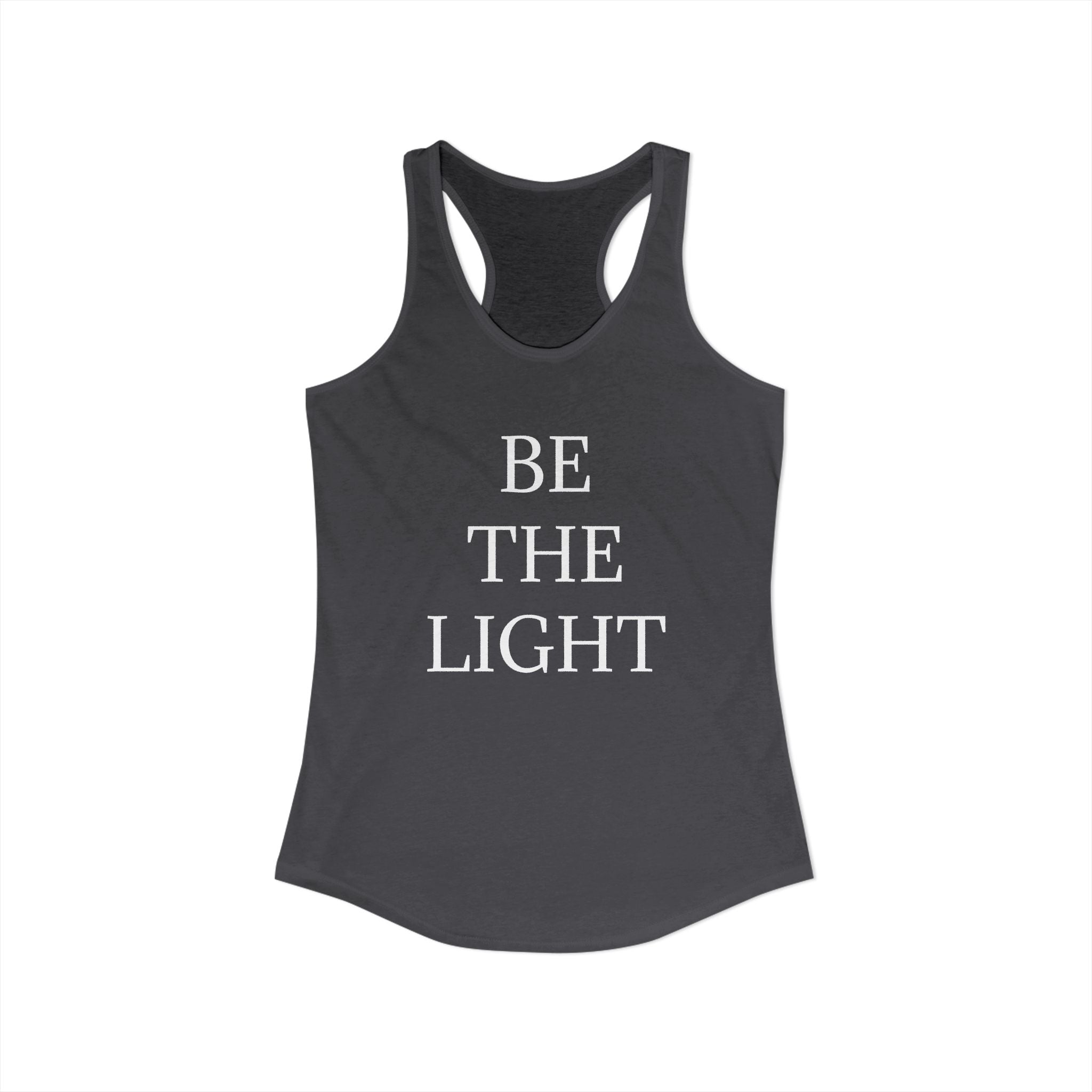BE THE LIGHT : Women's Ideal Racerback Tank