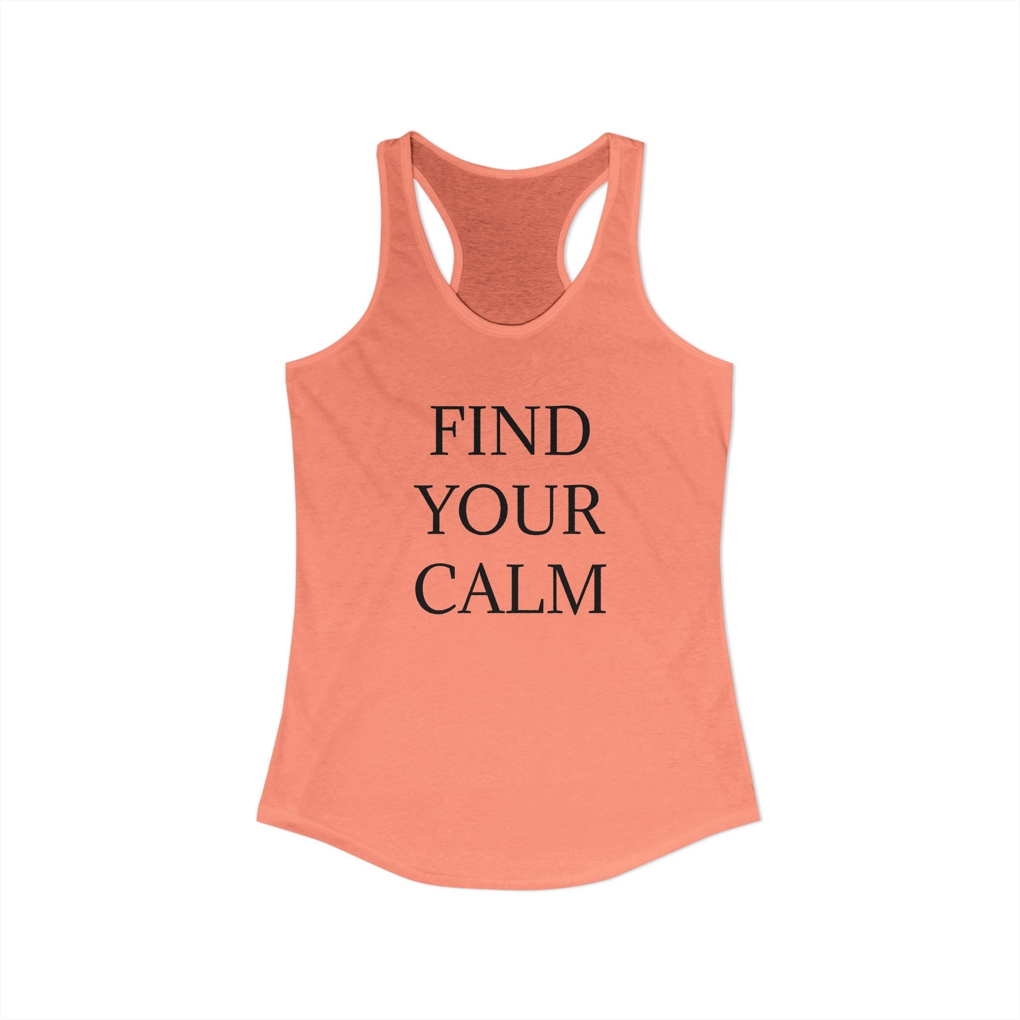FIND YOUR CALM : Women's Ideal Racerback Tank