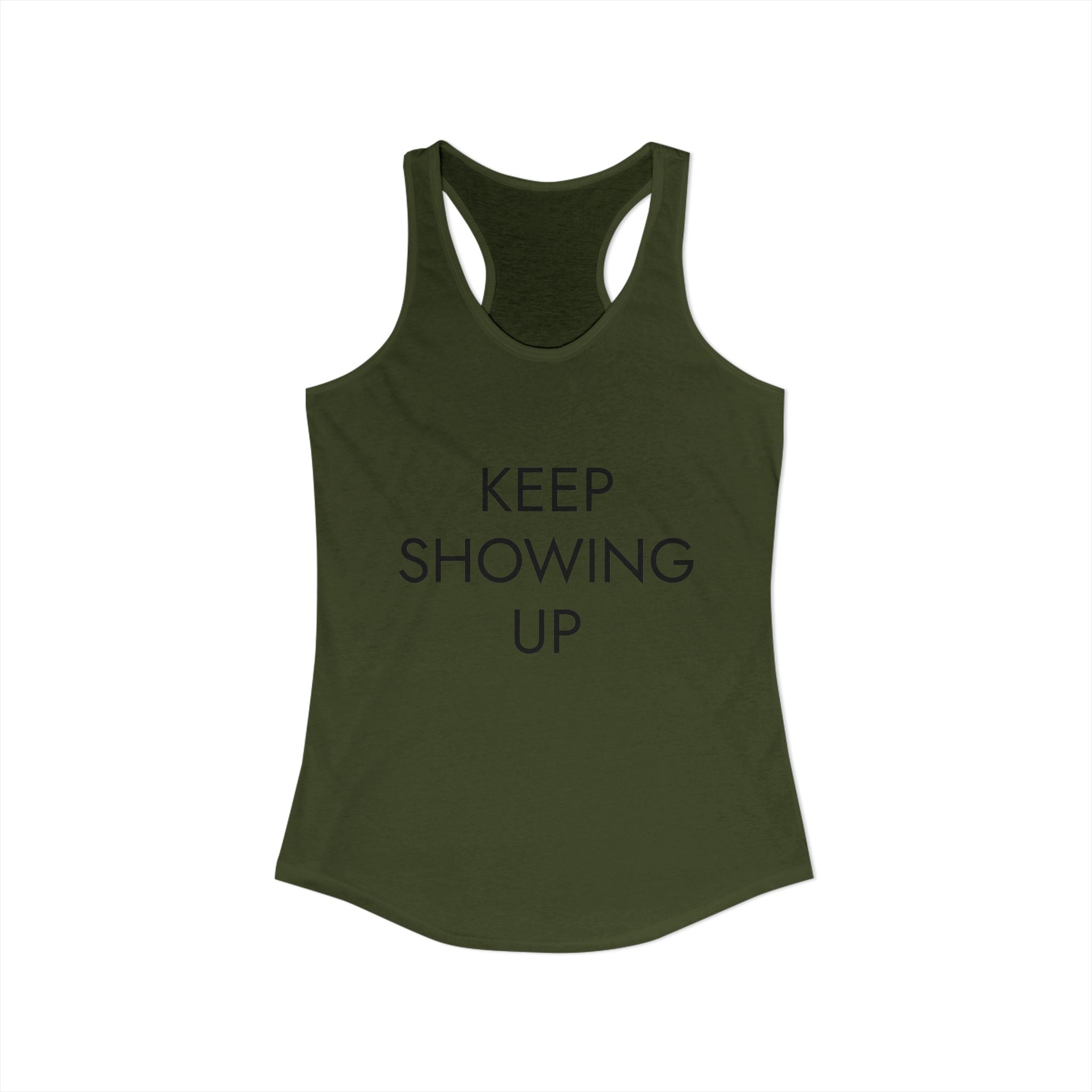 KEEP SHOWING UP: Women's Ideal Racerback Tank