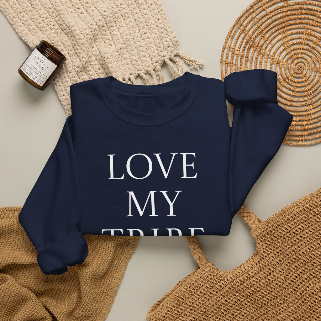 Love My Tribe Crewneck Sweatshirt — Family & Friends Matching Pullover