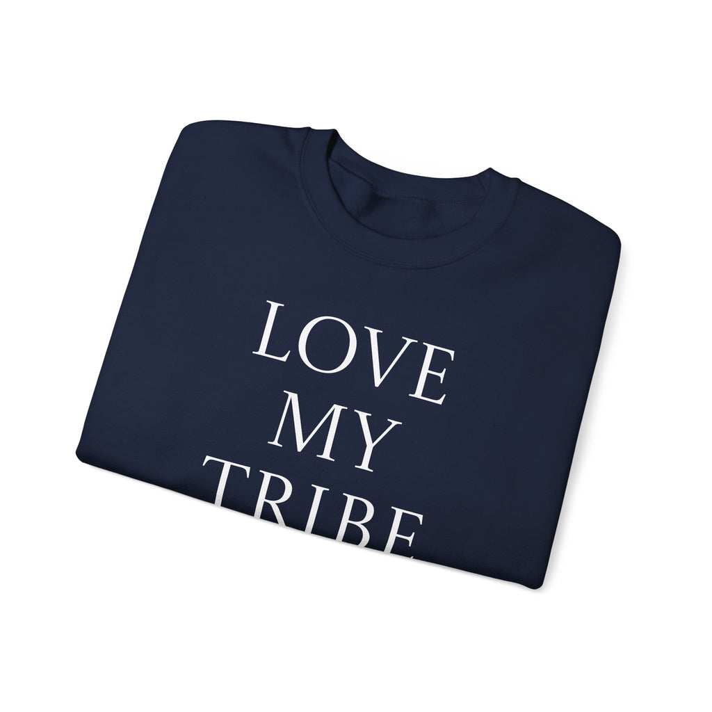 Love My Tribe Crewneck Sweatshirt — Family & Friends Matching Pullover