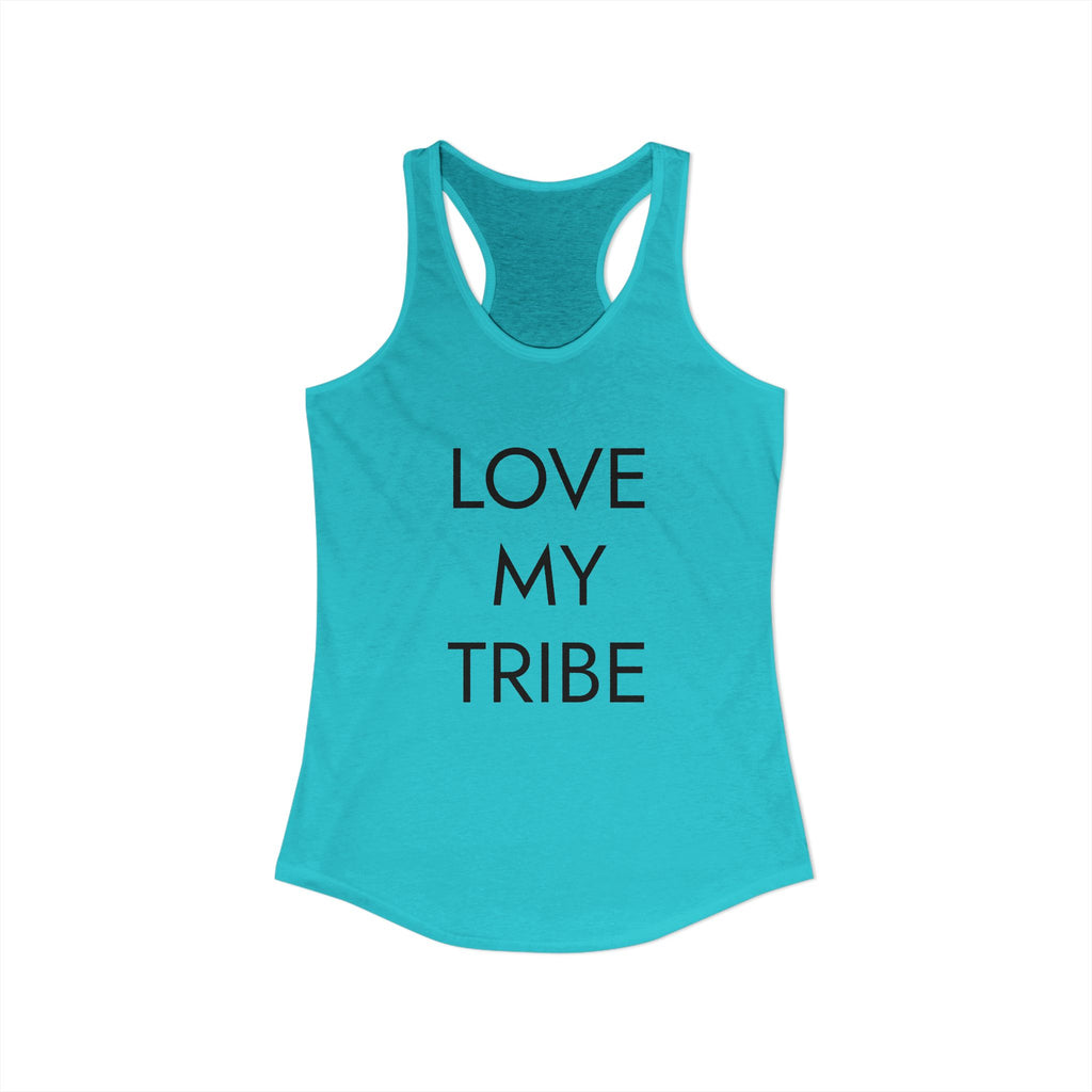 LOVE MY TRIBE : Women's Ideal Racerback Tank
