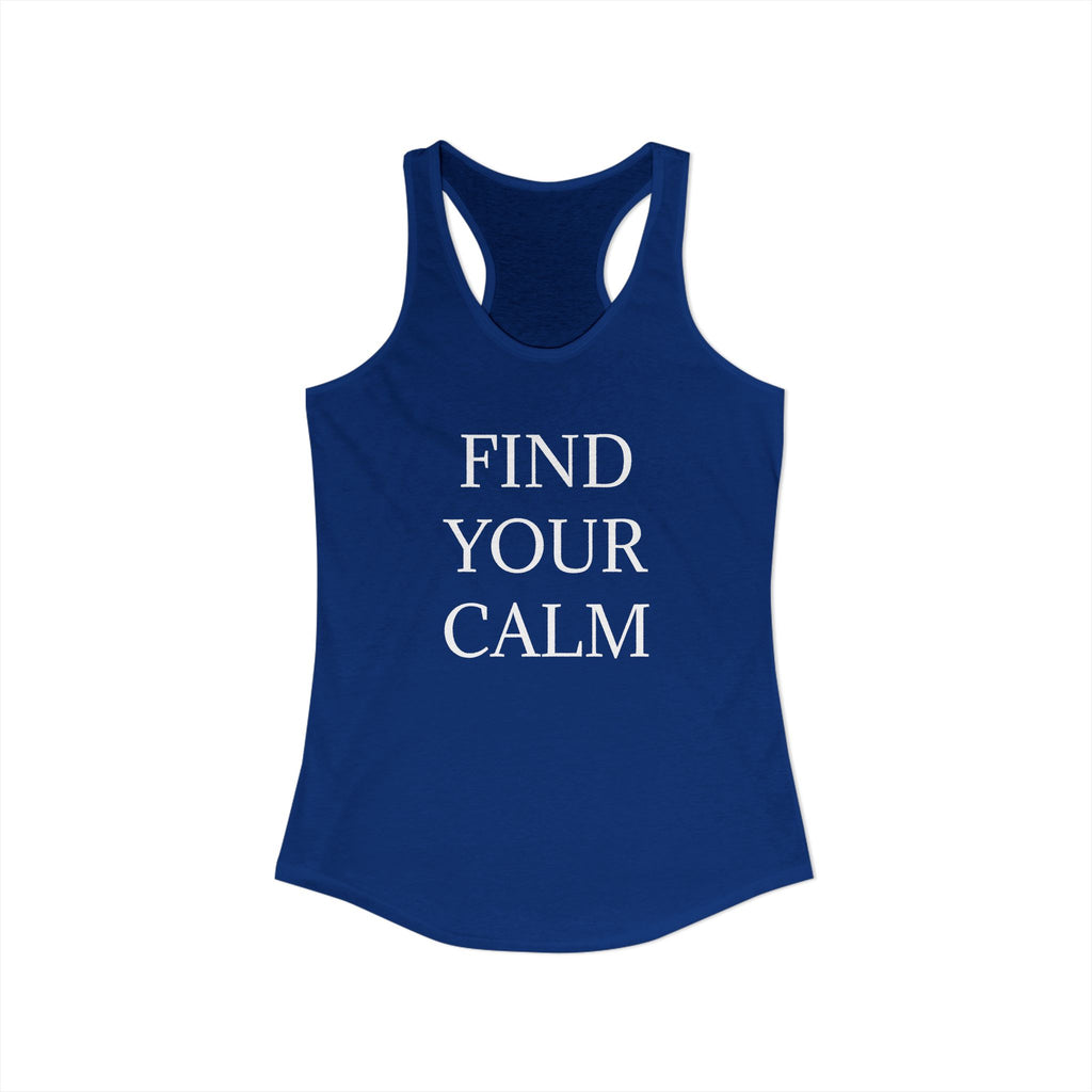 FIND YOUR CALM : Women's Ideal Racerback Tank