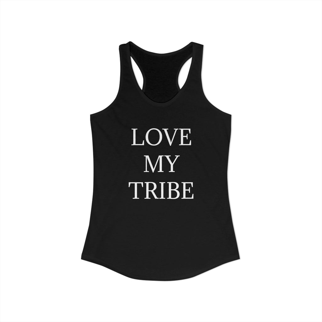 LOVE MY TRIBE : Women's Ideal Racerback Tank