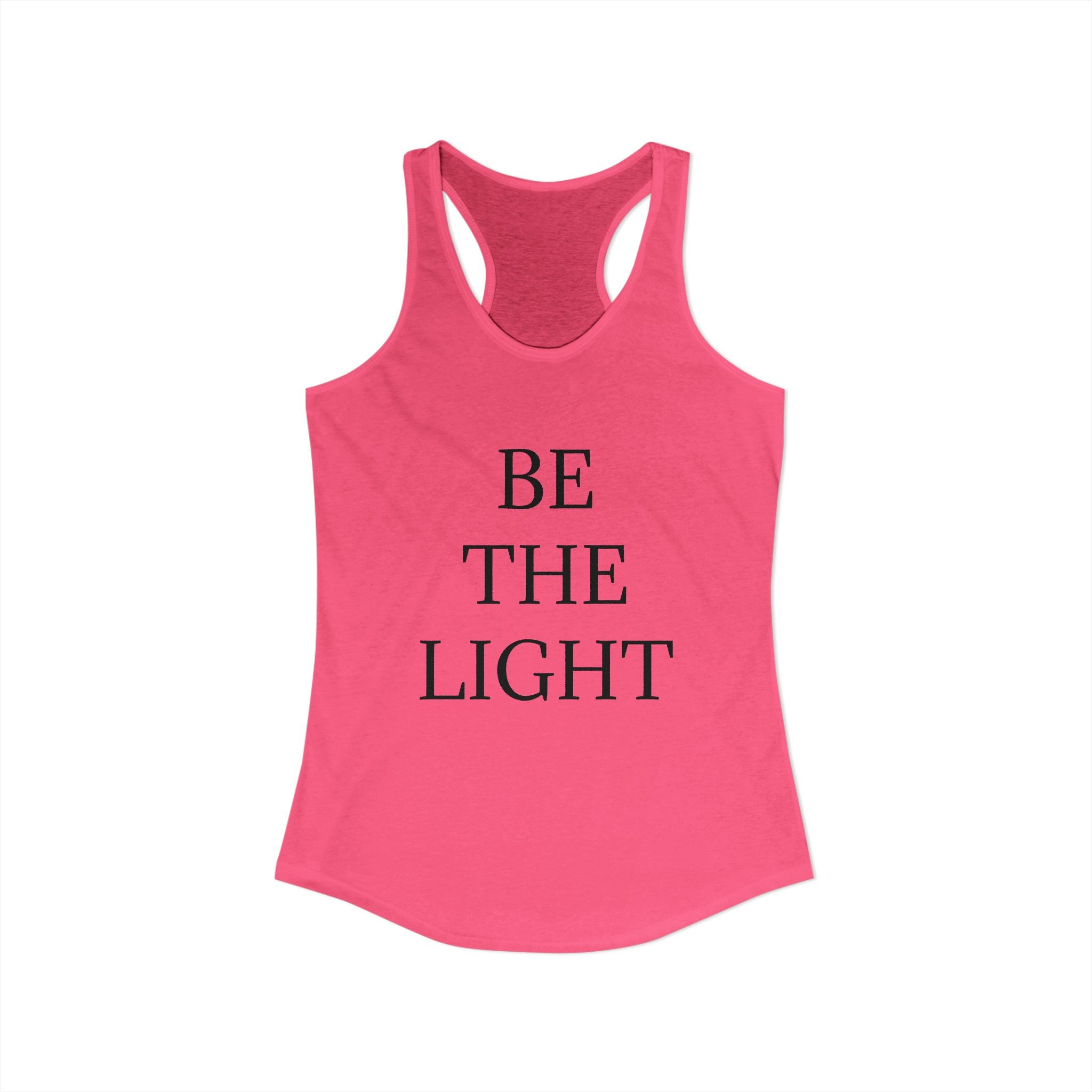 BE THE LIGHT : Women's Ideal Racerback Tank