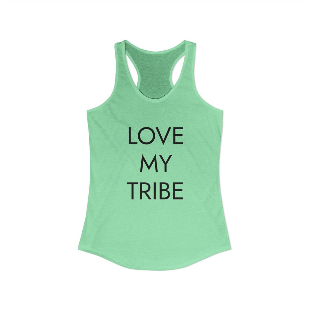 LOVE MY TRIBE : Women's Ideal Racerback Tank