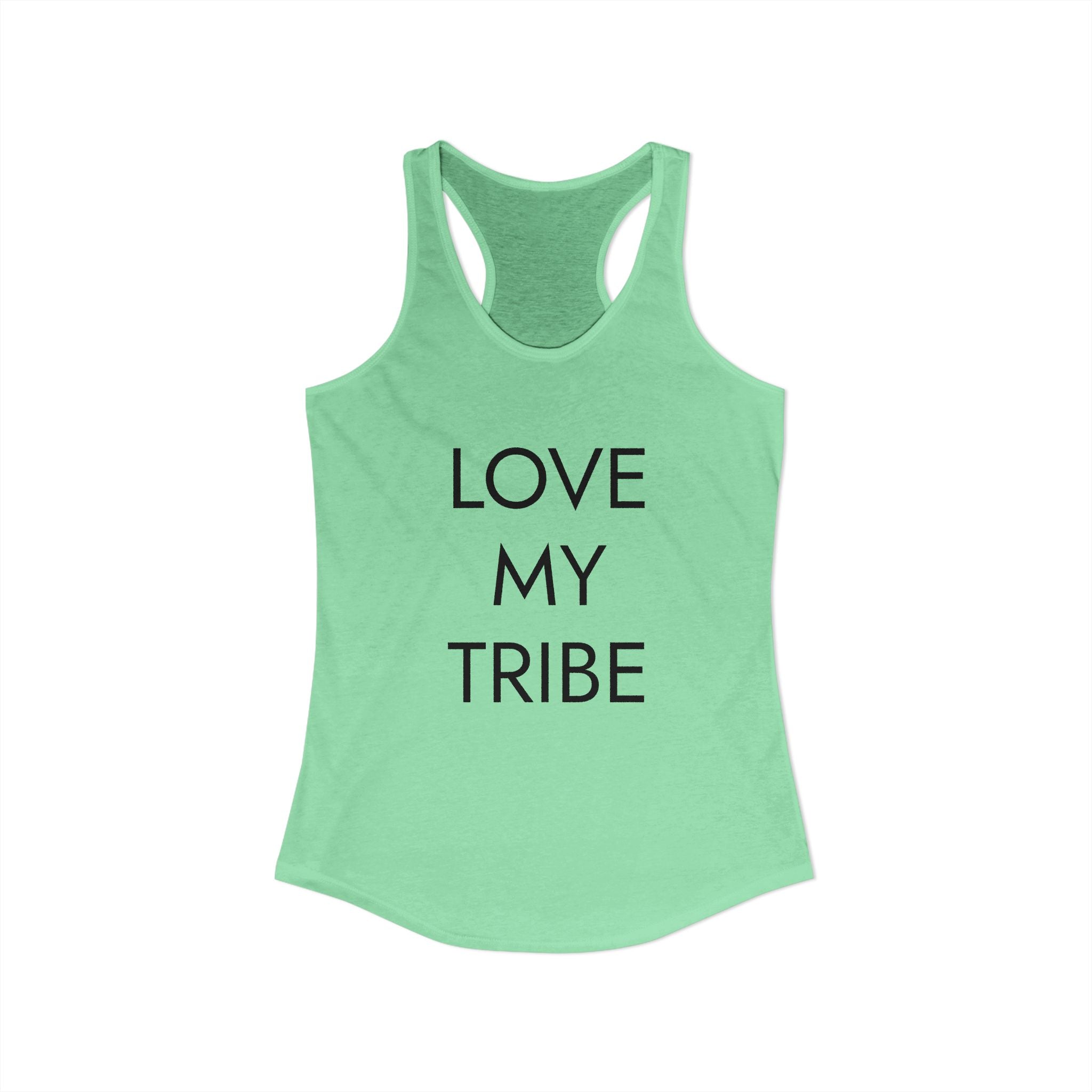 LOVE MY TRIBE : Women's Ideal Racerback Tank