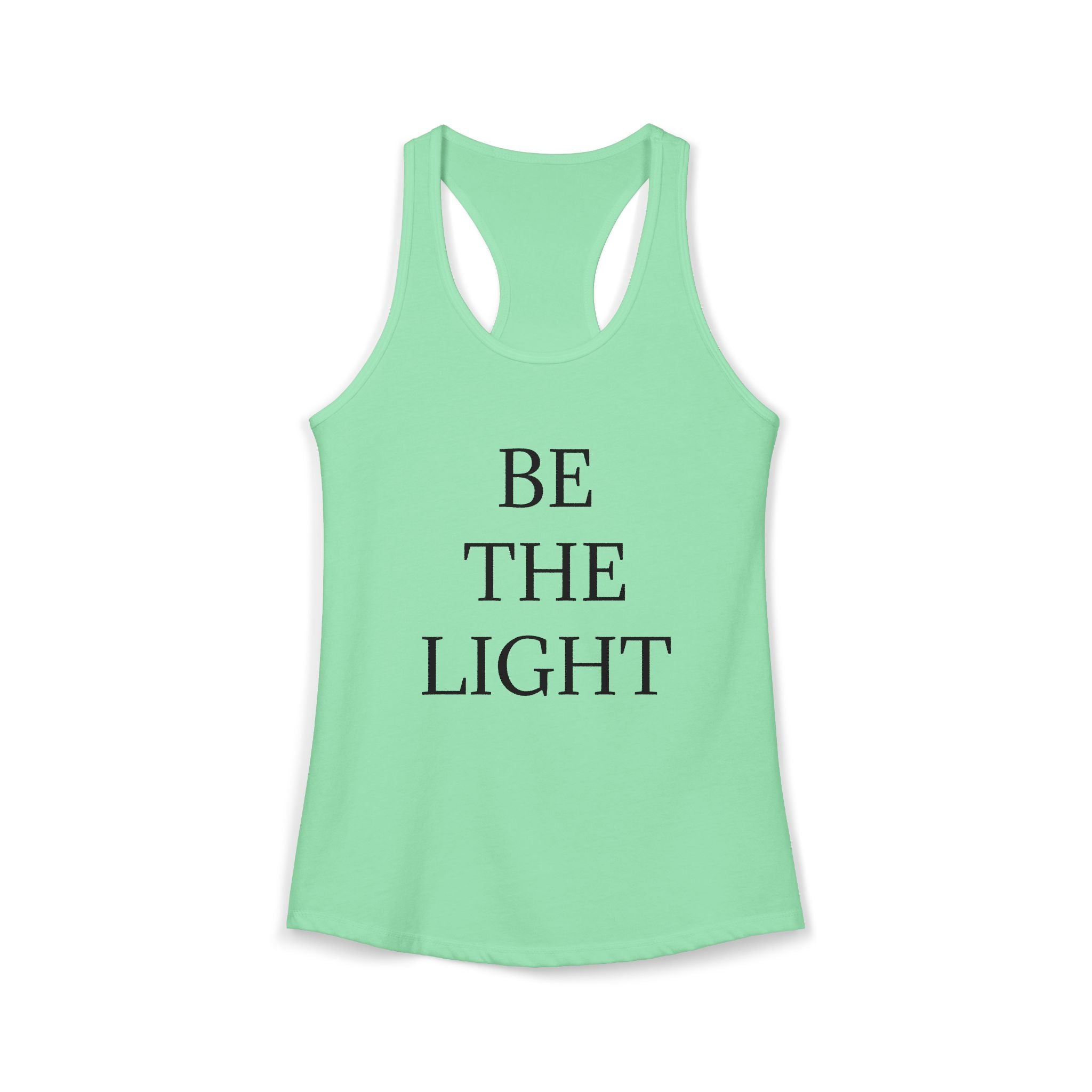 BE THE LIGHT : Women's Ideal Racerback Tank
