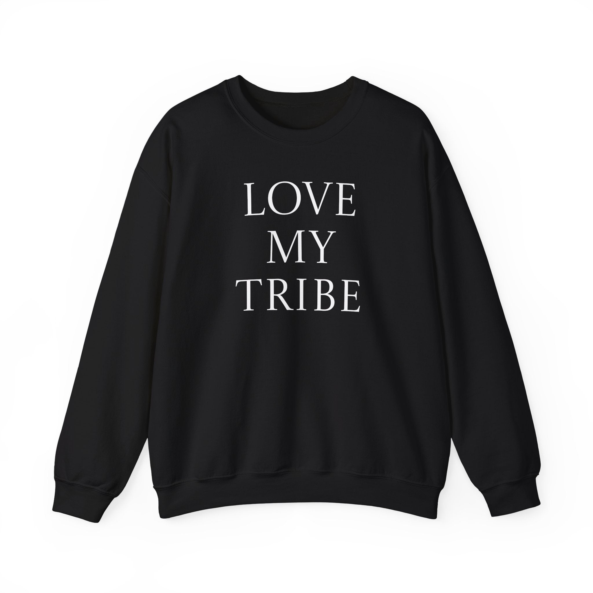 Love My Tribe Crewneck Sweatshirt — Family & Friends Matching Pullover