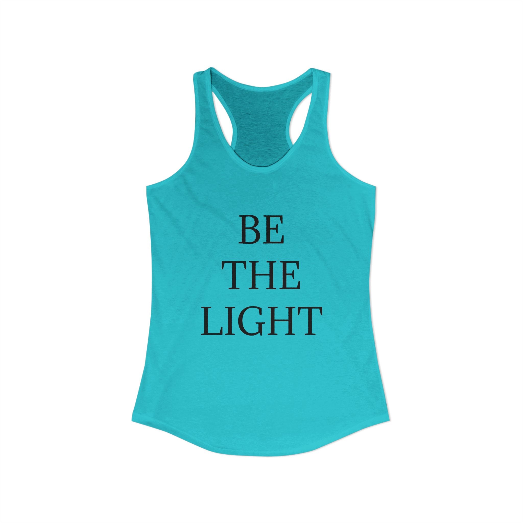 BE THE LIGHT : Women's Ideal Racerback Tank