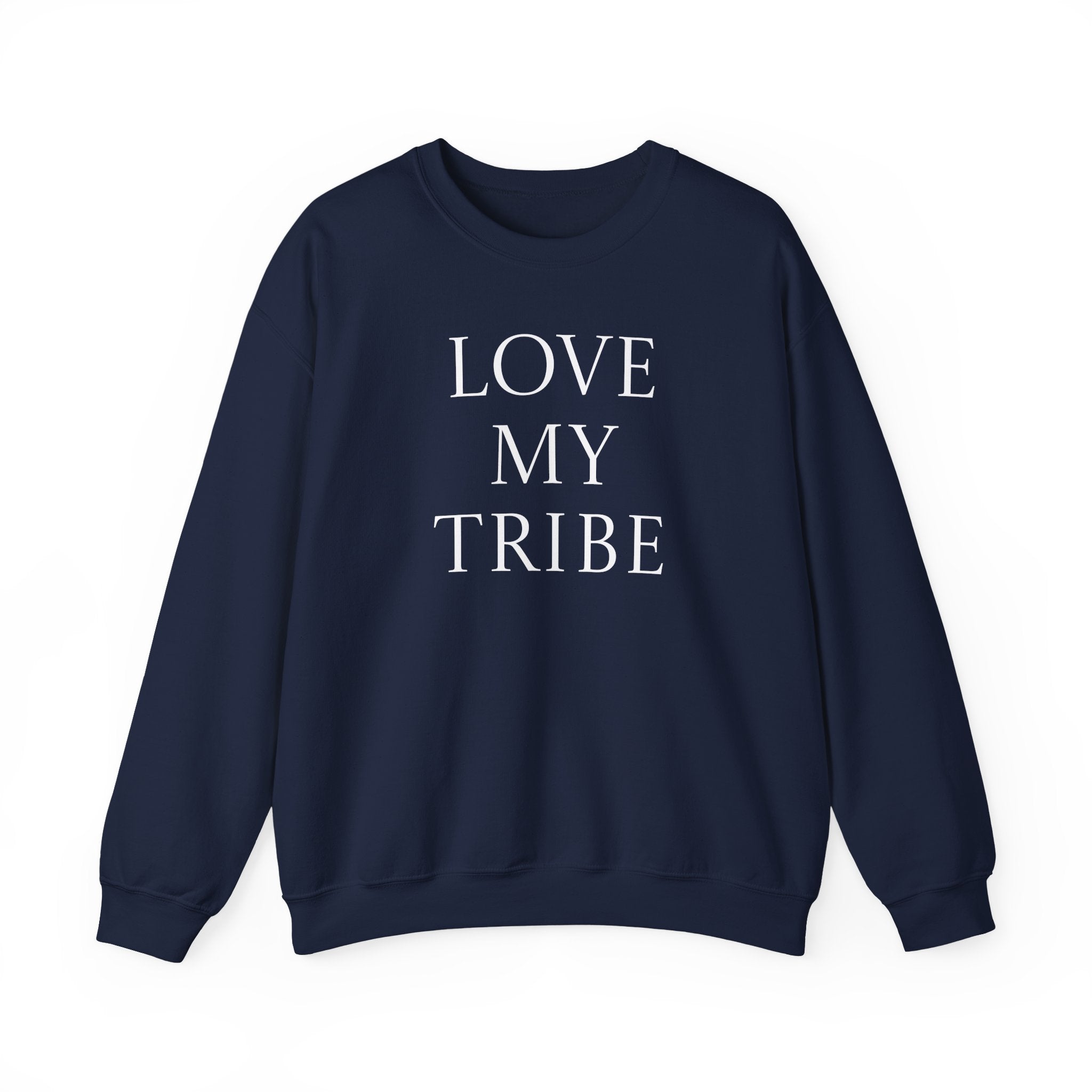 Love My Tribe Crewneck Sweatshirt — Family & Friends Matching Pullover
