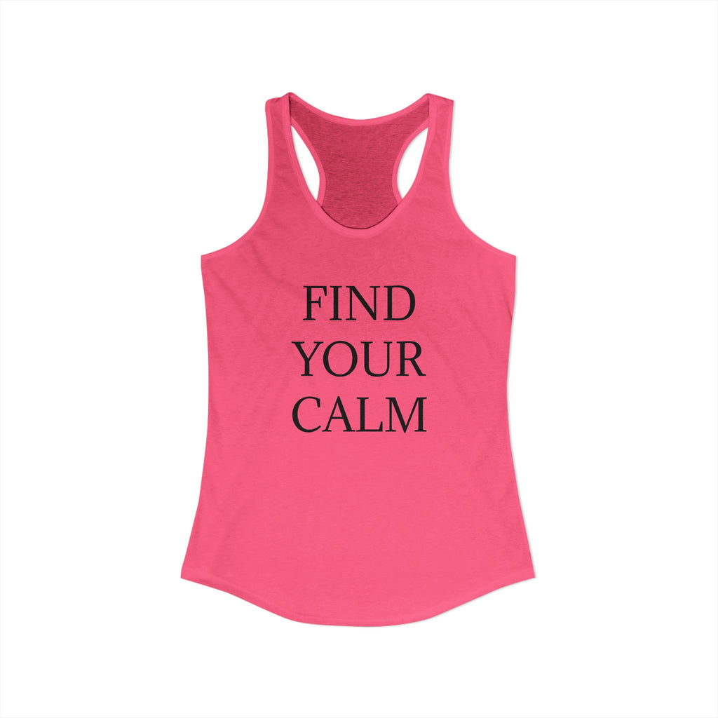 FIND YOUR CALM : Women's Ideal Racerback Tank