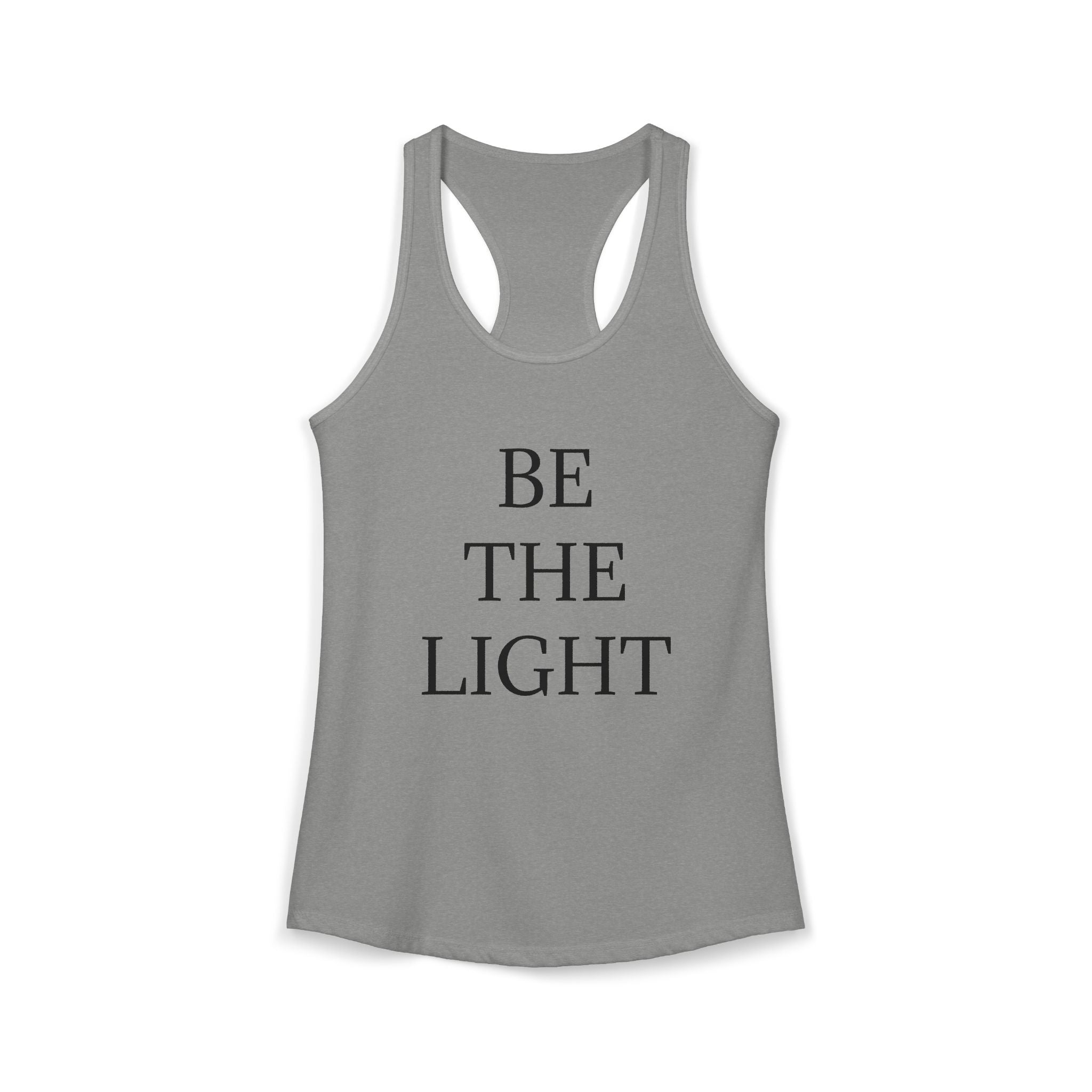 BE THE LIGHT : Women's Ideal Racerback Tank