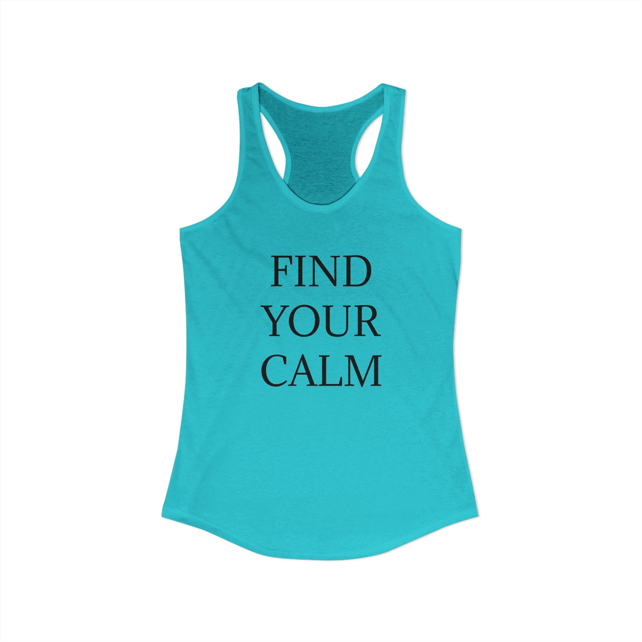 FIND YOUR CALM : Women's Ideal Racerback Tank